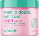 B.FRESH - Body Scrub - When In Doubt, Buff It Out